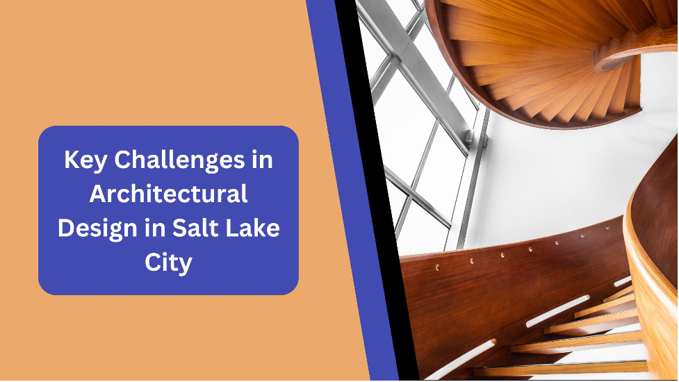 Key Challenges in Architectural Design in Salt Lake City