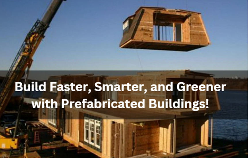 Prefabricated Building: Faster, Smarter, and More Sustainable Construction Methods